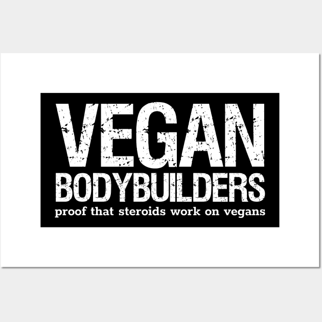 Vegan bodybuilders - proof that steroids work on vegans Wall Art by Styr Designs